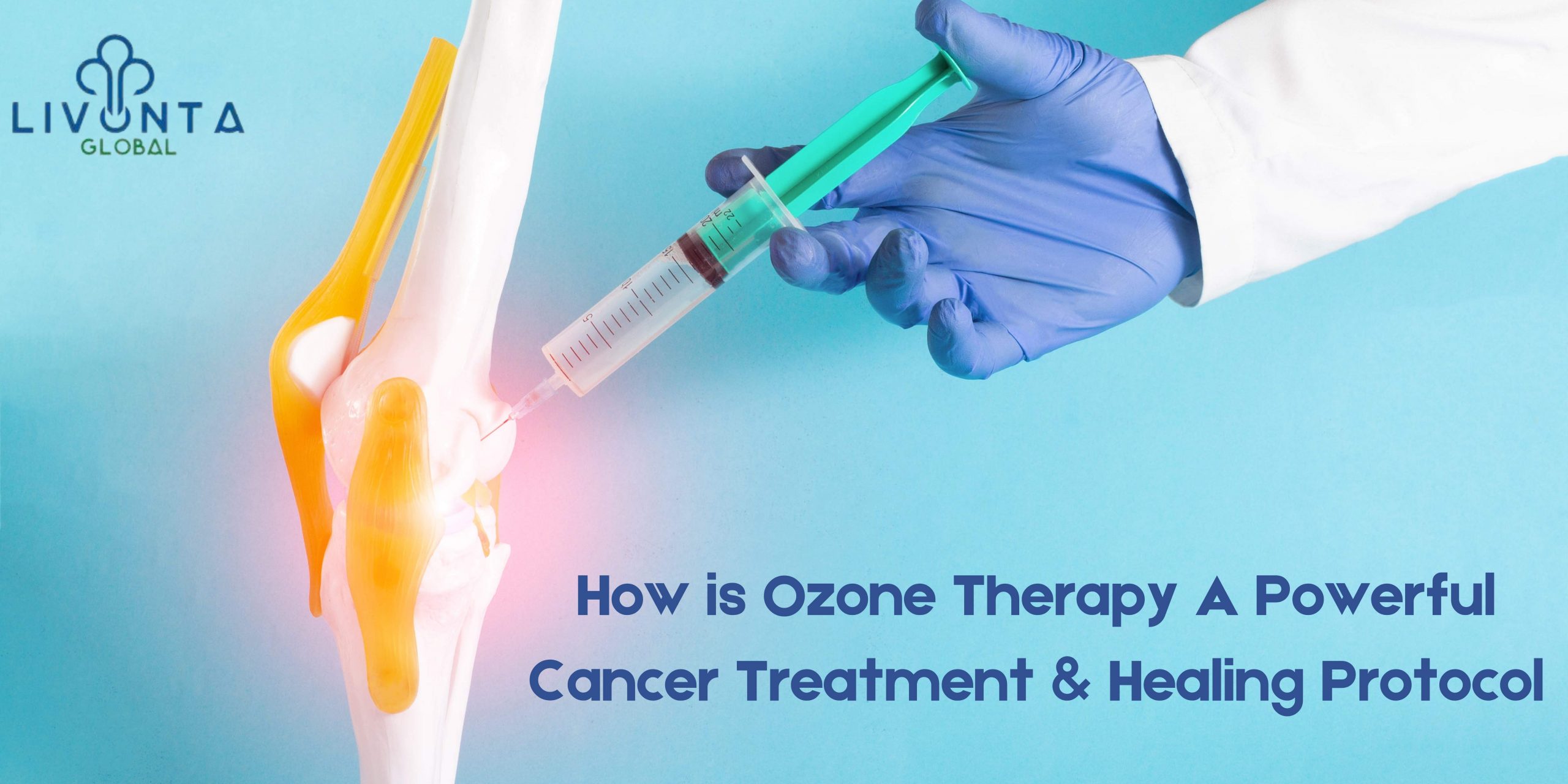 How is Ozone Therapy A Powerful Cancer Treatment & Healing Protocol