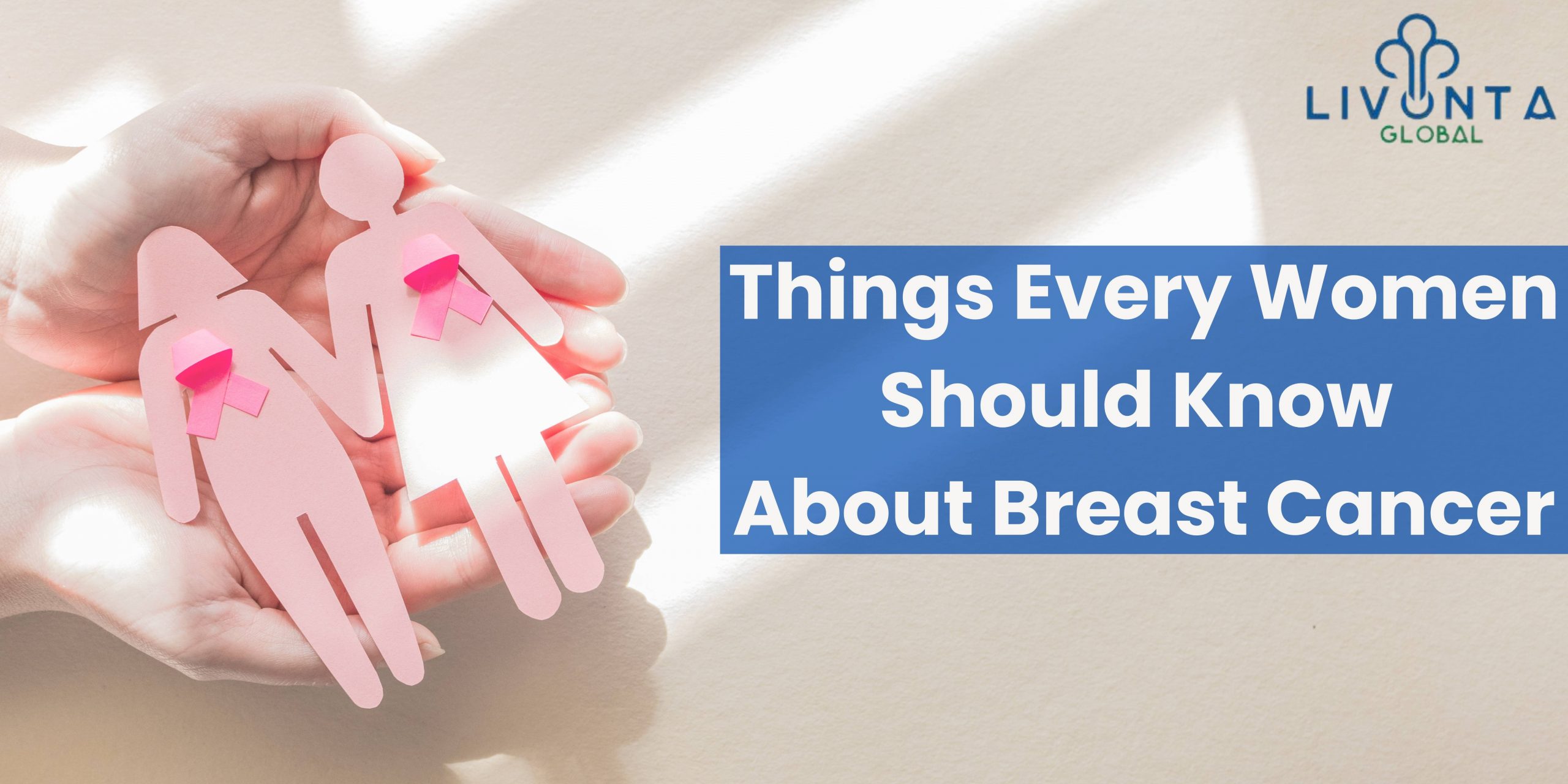 Things Every Women Should Know about Breast Cancer