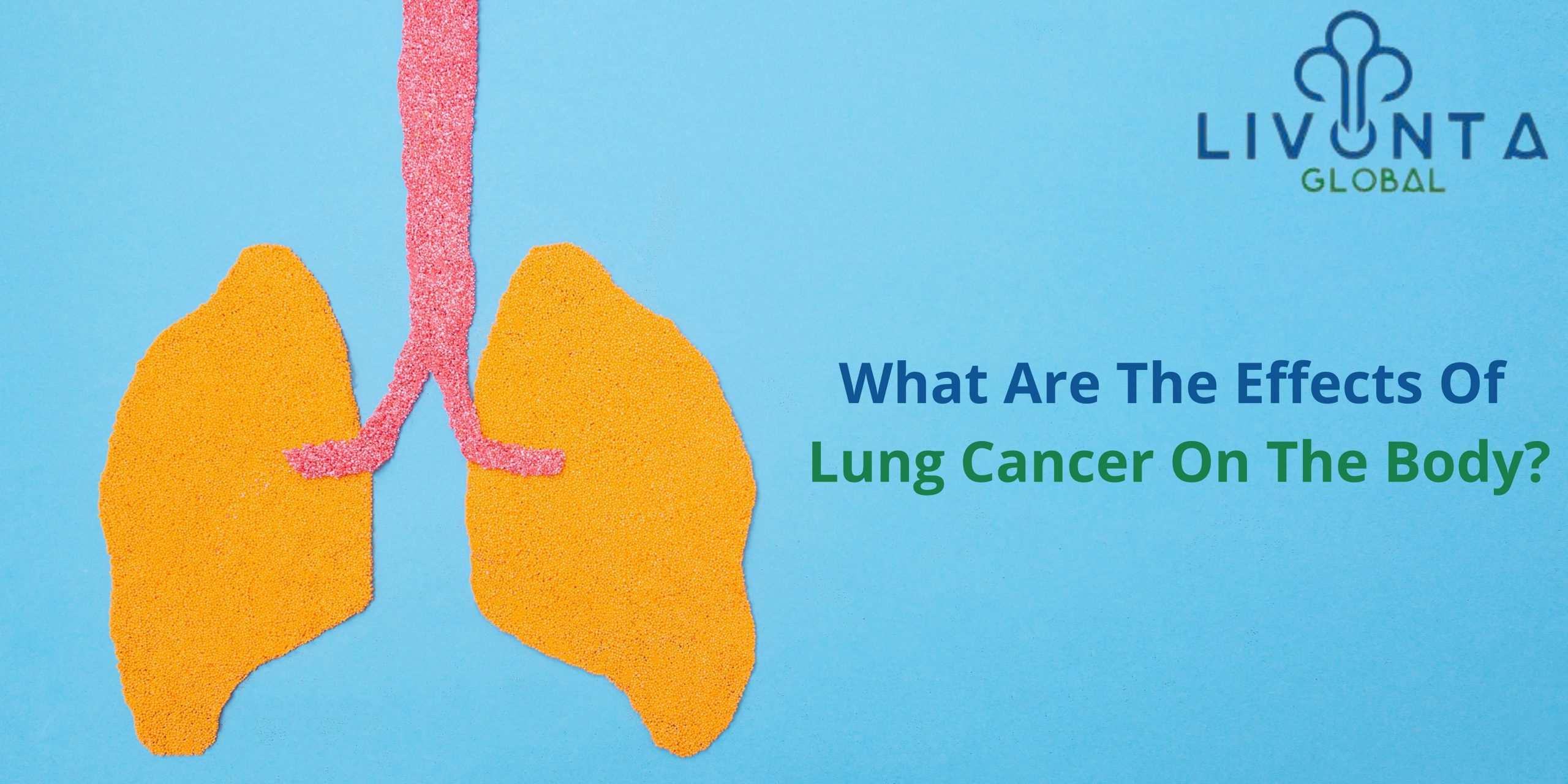 What Are The Effects Of Lung Cancer On The Body