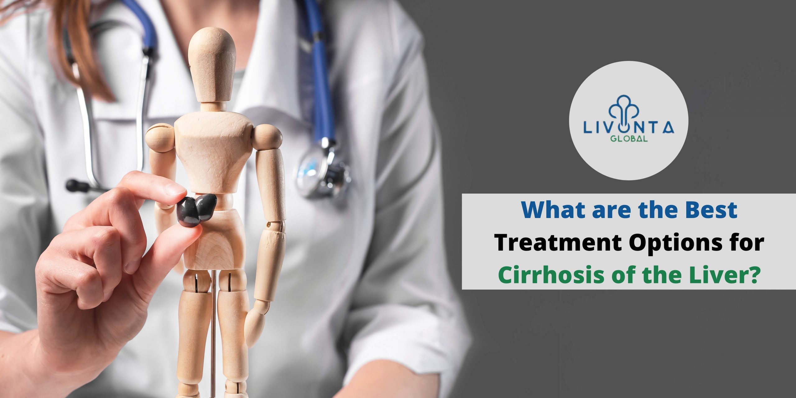 What are the Best Treatment Options for Cirrhosis of the Liver