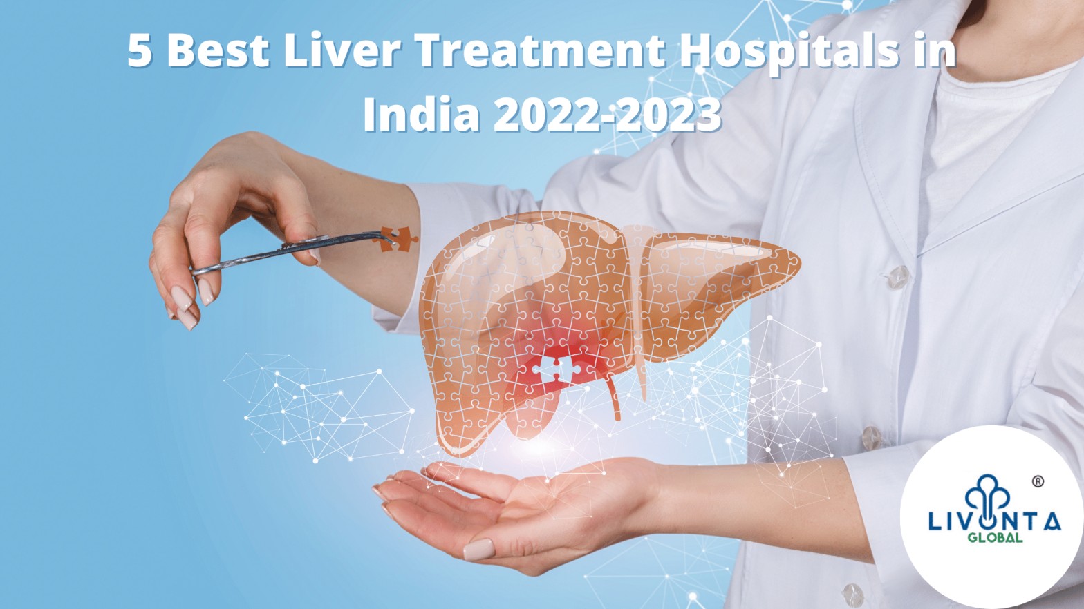 5 Best Liver Treatment Hospitals in India 2022-2023