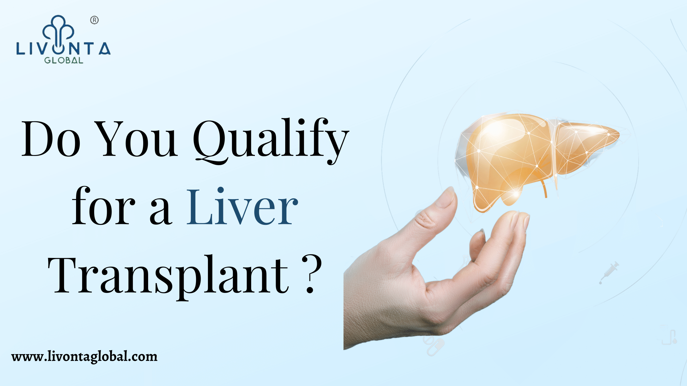 Do You Qualify for a Liver Transplant